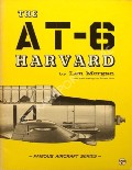 Book cover of The AT-6 Harvard  by MORGAN, Len 